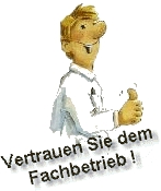 Vertrauen Sie dem Fachbetrieb